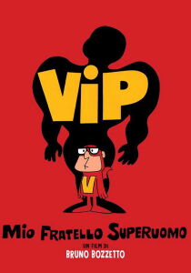 Vip - mio fratello Superuomo streaming