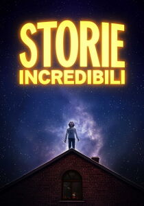 Storie Incredibili streaming