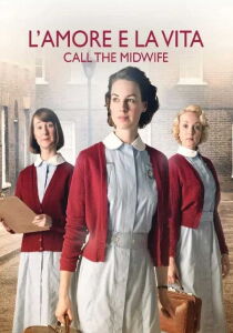 L'amore e la vita - Call the Midwife streaming