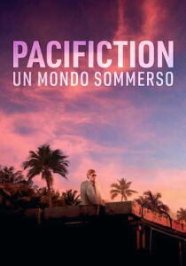 Pacifiction - Un mondo sommerso [Sub-ITA] streaming