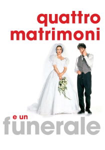 Quattro matrimoni e un funerale streaming