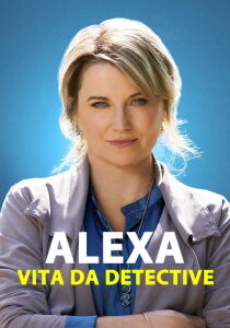 Alexa - Vita da detective streaming