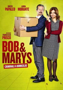 Bob e Marys - Criminali a domicilio streaming