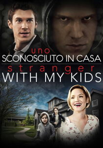 Uno sconosciuto in casa - A Stranger with My Kids streaming