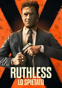 Ruthless: Lo spietato streaming