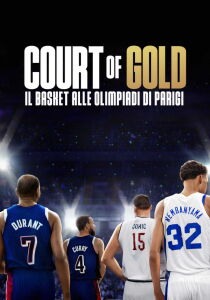 Court of Gold - Il basket alle Olimpiadi di Parigi streaming