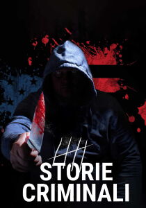 Storie criminali – Colpevoli di innocenza streaming