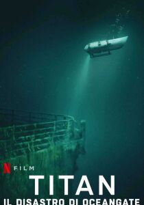 Titan: Il disastro di OceanGate streaming