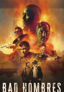 Bad Hombres streaming