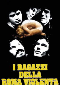 I ragazzi della Roma violenta streaming