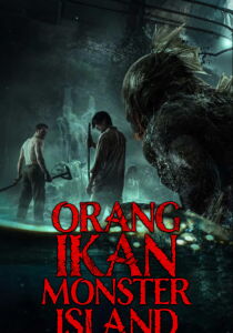 Orang Ikan - Monster Island streaming