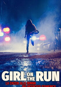 Girl on the Run - La caccia alla donna più ricercata d'America streaming