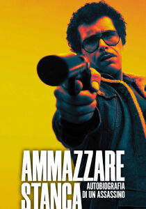 Ammazzare stanca - Autobiografia di un assassino streaming