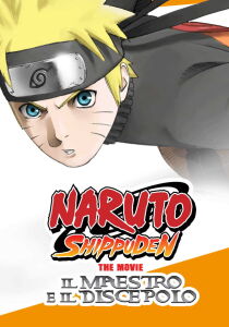 Naruto Shippuden: The Movie -  Il maestro e il discepolo streaming