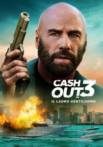 Cash Out 3 - Il ladro gentiluomo streaming