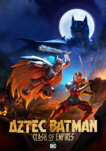 Aztec Batman - Clash Of Empires streaming