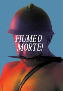 Fiume o morte! streaming