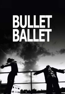 Bullet Ballet streaming